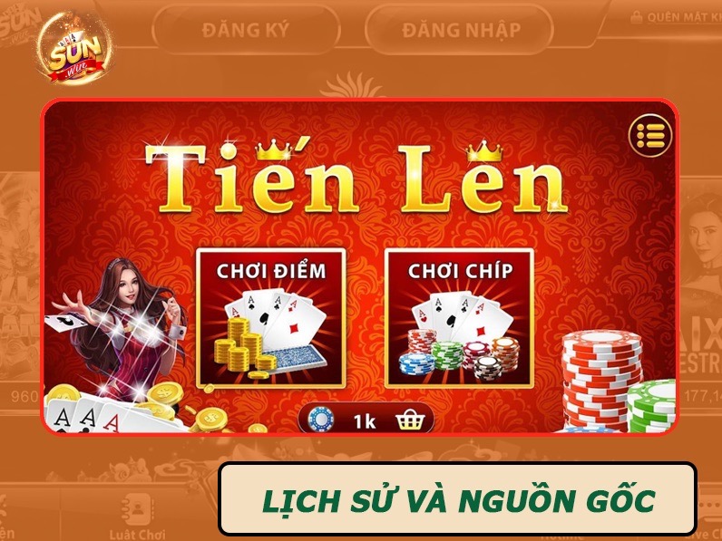 Nắm rõ về lịch sử ra đời của game bài tiến lên