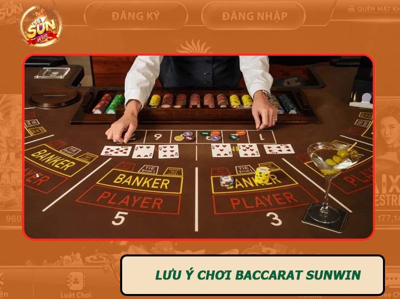 Điểm lưu ý chơi bài Baccarat tại Sunwin luôn thắng