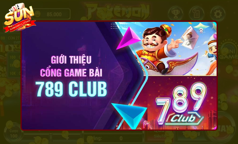 Cổng game 789Club là sân chơi độc đáo và chất lượng