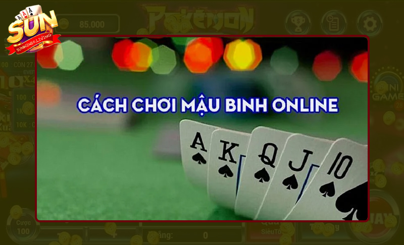 Các kinh nghiệm cần nên có khi chơi Mậu Binh mang lại thắng lợi