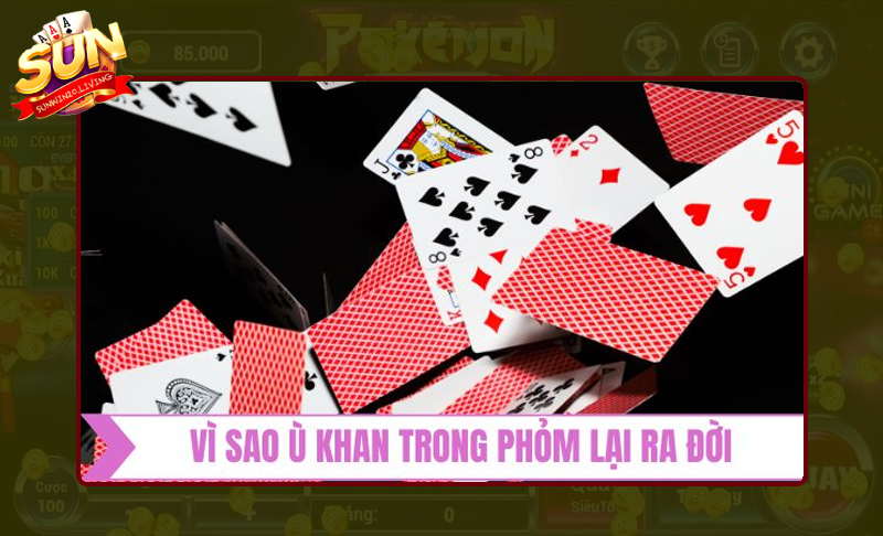 Lý do sinh ra phỏm ù khan