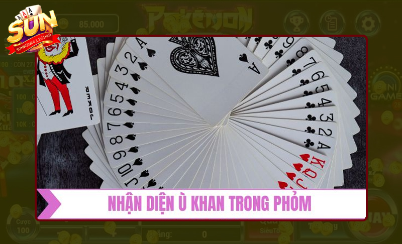 Nhận biết phỏm ù khan dễ dàng
