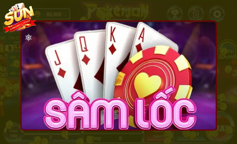 Sâm Sunwin – Game bài đổi thưởng hấp dẫn nhất hiện nay