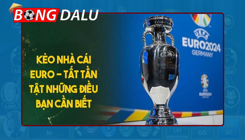 Kèo nhà cái Euro là gì? Cách soi kèo hiệu quả cho người chơi mới